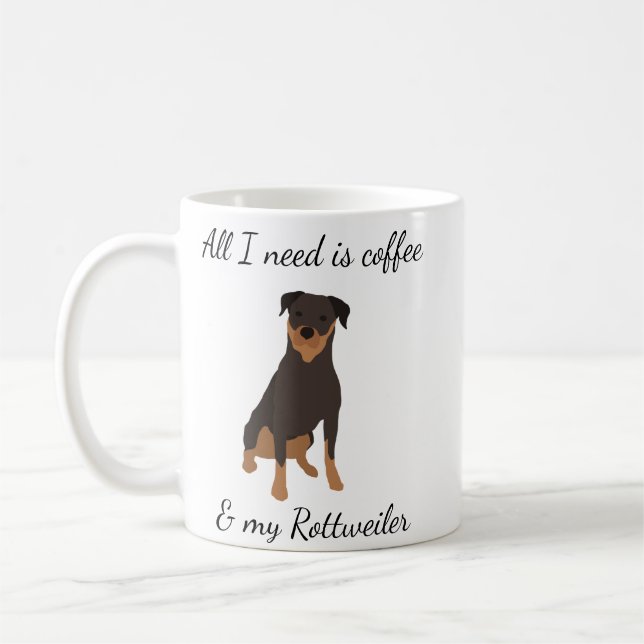 Allt jag behöver är kaffe och min Rottweiler Kaffemugg (Vänster)