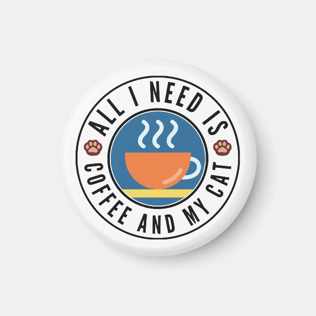 Allt jag behöver är kaffe och mitt katt magnet (Framsidan)