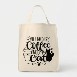 Allt jag behöver är kaffe och mitt katt tygkasse