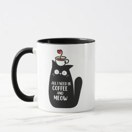 Allt jag behöver är kaffe och mjau mugg