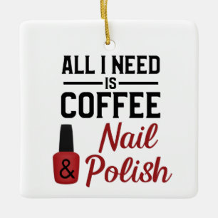Allt jag behöver är kaffe och nagel polack. julgransprydnad keramik