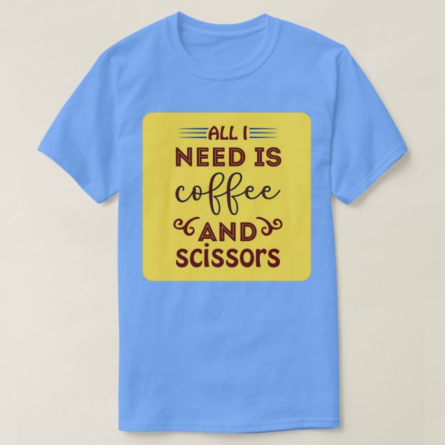 Allt jag behöver är kaffe och saxar Classic TShirt T Shirt (Design framsida)