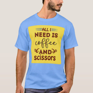 Allt jag behöver är kaffe och saxar Classic TShirt T Shirt
