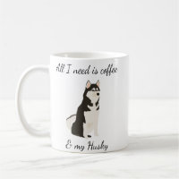 Allt jag behöver är kaffe och Siberian husky
