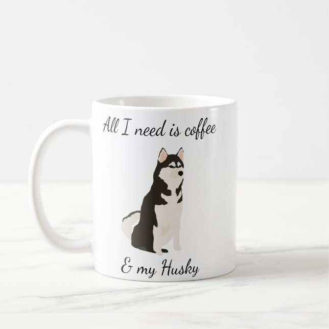Allt jag behöver är kaffe och Siberian husky Kaffemugg (Vänster)