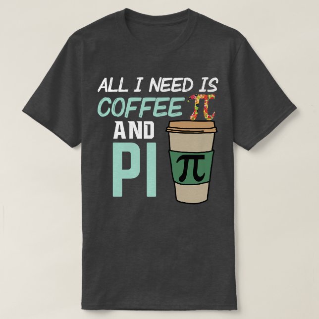 Allt jag behöver är kaffe PiZza  T Shirt (Design framsida)