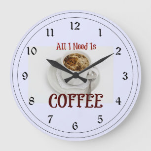 Allt jag behöver är kaffe stor klocka