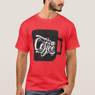Allt jag behöver är kaffe t shirt