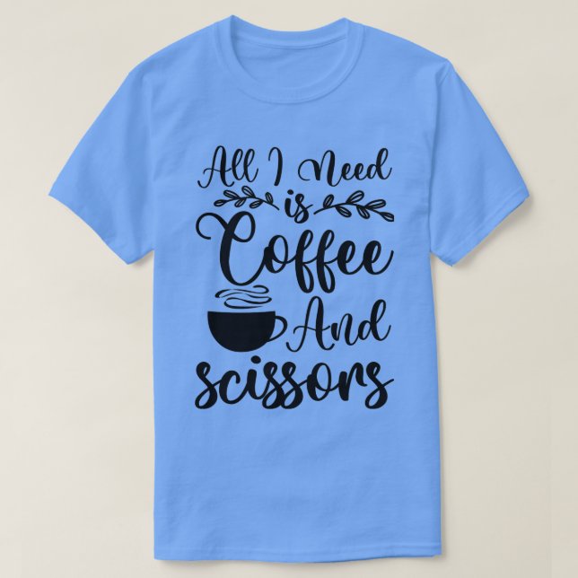 Allt jag behöver är kaffesäckare t shirt (Design framsida)