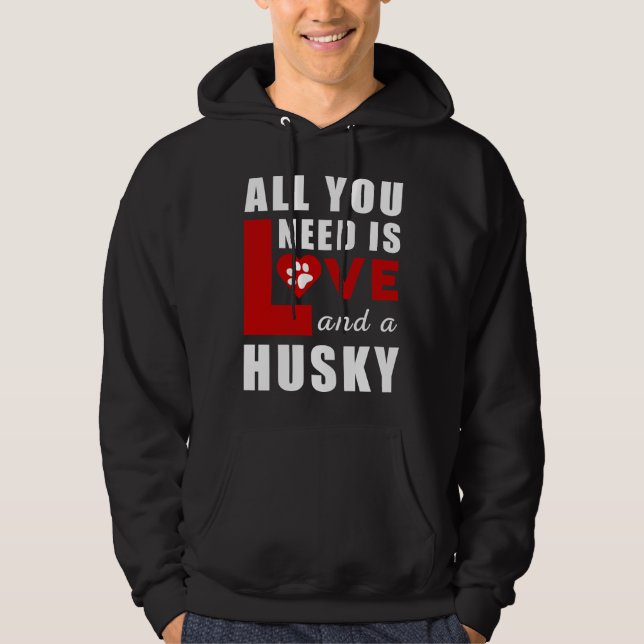 Allt jag behöver är Kärlek och en Husky Hoodie (Framsida)