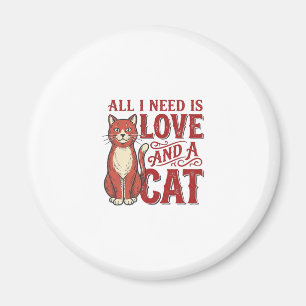 Allt jag behöver är kärlek och en katt Vintage kat Magnet