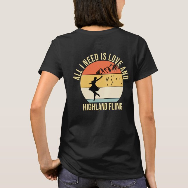 Allt jag behöver är kärlek och Highland Fling Danc T Shirt (Baksida)