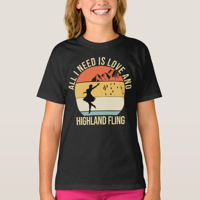 Allt jag behöver är kärlek och Highland Fling Danc T Shirt (Framsida)