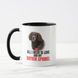 Allt jag behöver är kärlek och min Boykin Spaniel- Mugg