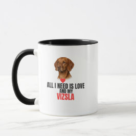 Allt jag behöver är kärlek och min Vizsla-kaffe Mugg