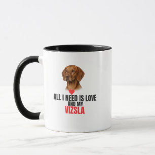 Allt jag behöver är kärlek och min Vizsla-kaffe Mugg