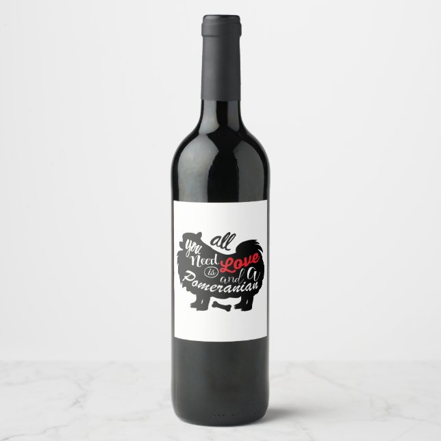 Allt jag behöver är kärlek och Pommern Vinflaska Etikett (Framsida)