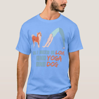Allt jag behöver är Kärlek och Yoga och en Hund 2 T Shirt