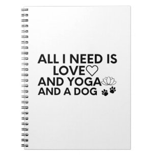 Allt jag behöver är kärlek och yoga och en hund-kä anteckningsbok