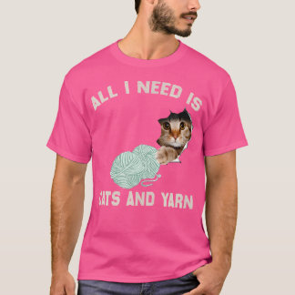 Allt Jag Behöver Är Katter Och Garn Rolig Sticknin T Shirt