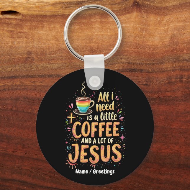 Allt jag behöver är lite kaffe och mycket Jesus Nyckelring (Framsida)