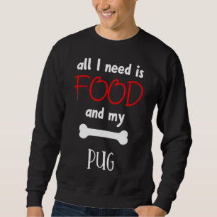 Allt jag behöver är mat och pug - Pug Gift Idea Es Lång Ärmad Tröja