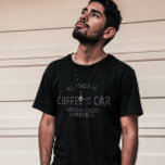 Allt jag behöver är min kaffe och bil. t shirt<br><div class="desc">Allt jag behöver är min kaffe och bil för kaffe och älskare. Du kan njuta av kaffet att åka på vägen till resa. Det är också en perfekt-gåva för födelsedagar och annat tillfälle. Ge till vänner och familjemedlemmar som kärlek kaffe och bilar.</div>
