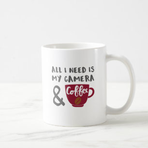Allt jag behöver är min kamera och mitt kaffe kaffemugg