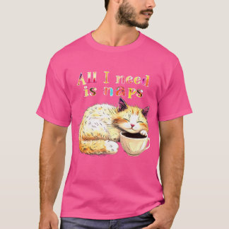 Allt jag behöver är Naps: Sömnig Kattillustration T Shirt