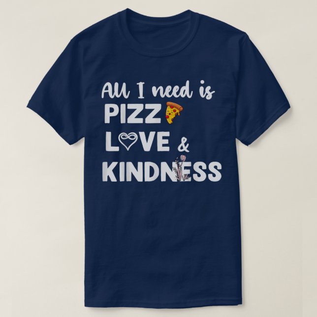 Allt jag behöver är Pizza Kärlek Autism Kindness K T Shirt (Design framsida)