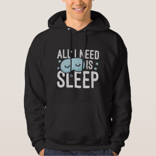 Allt jag behöver är sömn hoodie