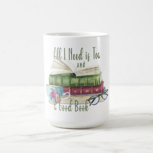 Allt jag behöver är Tea och Bra Bok Mugg