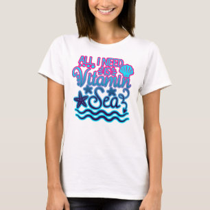 Allt jag behöver är vitaminhavet Sommar och Även T Shirt