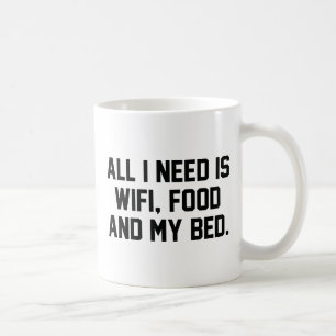 Allt jag behöver är WiFi, mat och min bed Kaffemugg