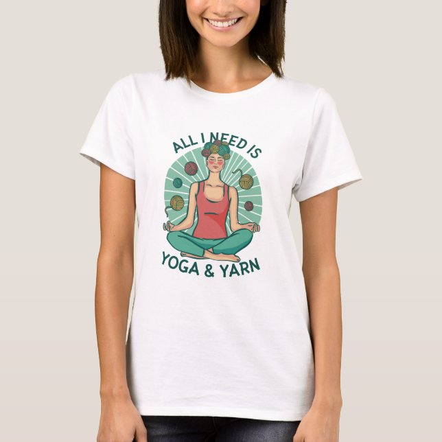 Allt jag behöver är Yoga och Yarne Phrase T Shirt (Framsida)
