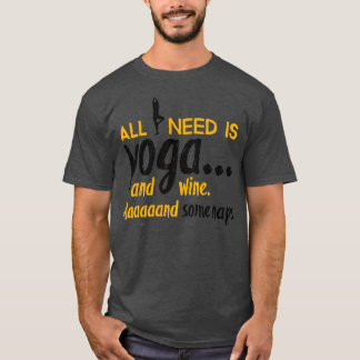 Allt jag behöver är yoga t shirt