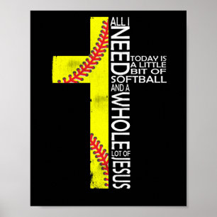 Allt jag behöver i dag är lite av Softball Jesus Poster