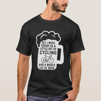 Allt jag behöver i dag är lite cykling t shirt