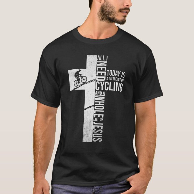 Allt jag behöver i dag är lite cykling t shirt (Framsida)