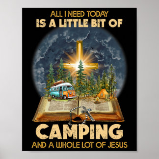 Allt jag behöver idag är lite camping och Je Poster
