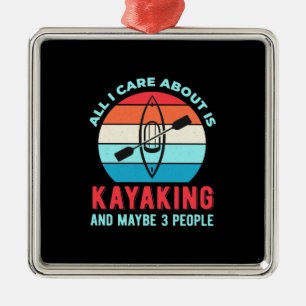 Allt jag bryr mig om är Kayaking Julgransprydnad Metall