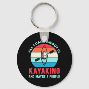Allt jag bryr mig om är Kayaking Nyckelring