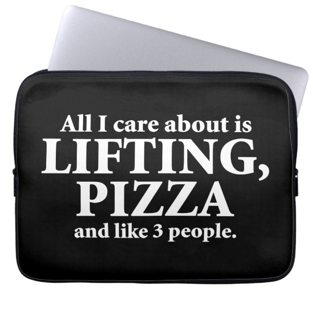 Allt jag bryr mig om är lyft och Pizza... Laptop Fodral (Framsidan)
