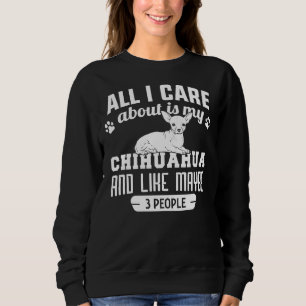 Allt jag bryr mig om är min Chihuahua och kanske 3 T Shirt