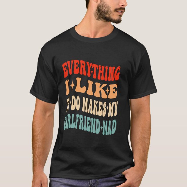 Allt jag gillar gör min flickvän Mad Valentin T Shirt (Framsida)