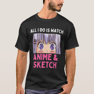 Allt jag gör är att titta på animering t shirt
