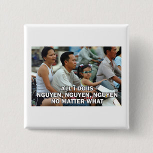 Allt jag gör är Nguyen, Nguyen, Nguyen knapp