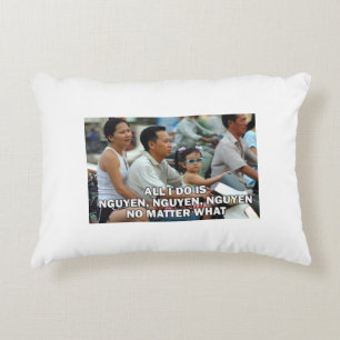 Allt jag gör är Nguyen, Nguyen, Nguyenkudde Prydnadskudde