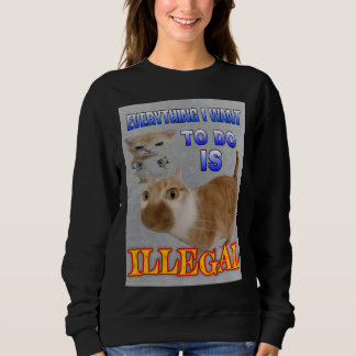 Allt jag gör är olagliga kvinnor t shirt