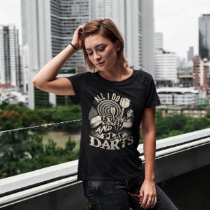 Allt jag gör är Win and Play Darts - Förbundemästa T Shirt